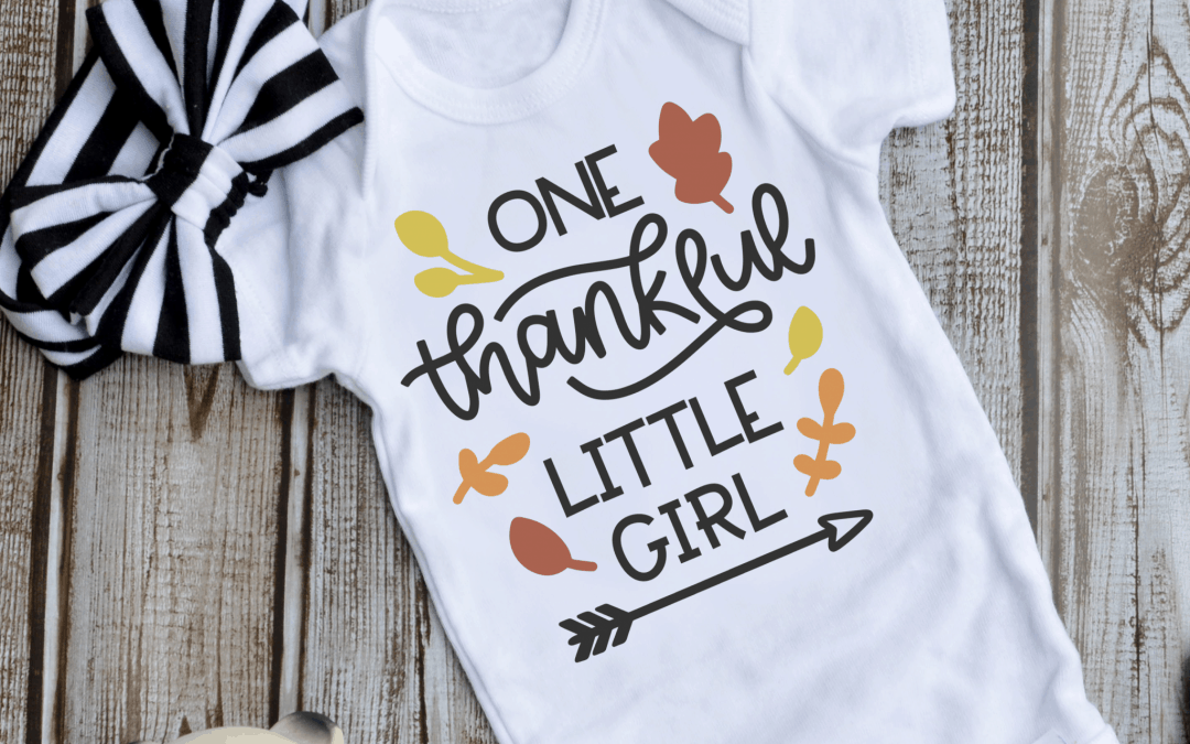 One thankful little Girl Thanksgiving SVGs to make this adorable bodysuit.