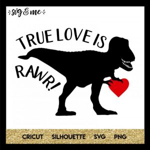 Valentine's Day SVG True-Love-is-Rawr-Dinosaur