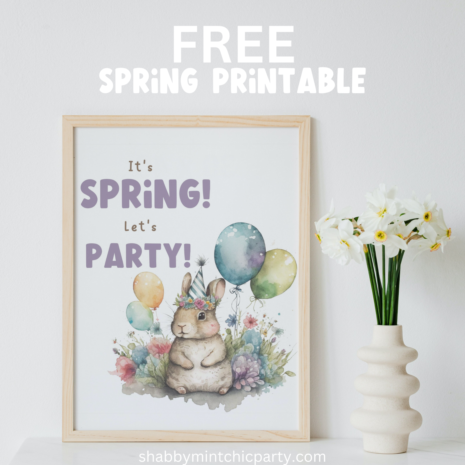 free printable wall art bunny with party hat surrounded by balloons and flowers, Quote It's Spring Let's Party!